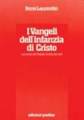 I vangeli dell'infanzia di Cristo. La verità del Natale al di là dei miti. Esegesi e semiotica. Storicità e teologia