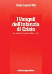 I vangeli dell'infanzia di Cristo. La verità del Natale al di là dei miti. Esegesi e semiotica. Storicità e teologia