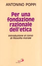 Per una fondazione razionale dell'etica. Introduzione al corso di filosofia morale