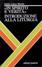 In spirito e verità. Introduzione alla liturgia