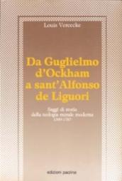 Da Guglielmo d'Ockham a sant'Alfonso de Liguori. Saggi di storia della teologia morale moderna (1300-1787)