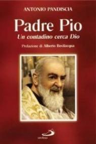 Un contadino cerca Dio. Padre Pio