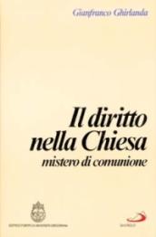 Il diritto nella Chiesa, mistero di comunione. Compendio di diritto ecclesiastico