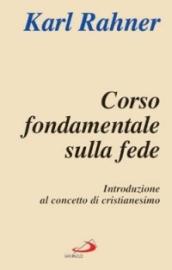 Corso fondamentale sulla fede. Introduzione al concetto di cristianesimo