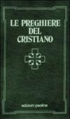Le preghiere del cristiano. Massime eterne, messa, rosario, via crucis, Salmi, preghiere e pie invocazioni. Testo italiano e latino