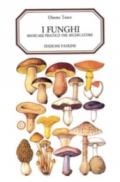 I funghi. Manuale pratico del ricercatore