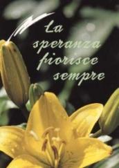 La speranza fiorisce sempre