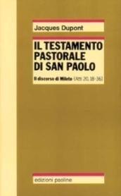 Il testamento pastorale di san Paolo. Il discorso di Mileto (Atti 20,18-36)