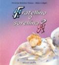 Fratellino o sorellina?