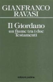 Il Giordano. Un fiume tra i due Testamenti