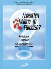 I coleotteri volano in paradiso? Religione: i ragazzi domandano