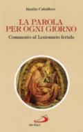 La parola per ogni giorno. Commento al lezionario feriale