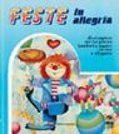 Feste in allegria. Dieci copioni per far giocare i bambini