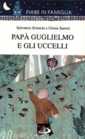 Papà Guglielmo e gli uccelli