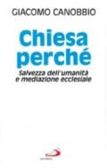 Chiesa perché. Salvezza dell'umanità e mediazione ecclesiale