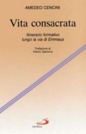 Vita consacrata. Itinerario formativo lungo la via di Emmaus