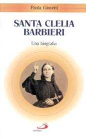 Santa Clelia Barbieri. Una biografia