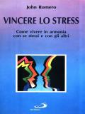 Vincere lo stress. Come vivere in armonia con se stessi e con gli altri