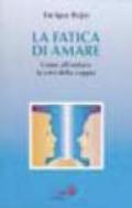 La fatica di amare. Come affrontare la crisi della coppia