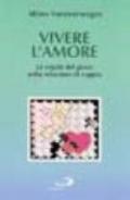 Vivere l'amore. Le regole del gioco nella relazione di coppia