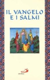 Il vangelo e i Salmi. Con gli Atti degli Apostoli