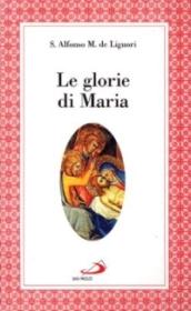 Le glorie di Maria. La «Salve regina», le virtù di Maria santissima