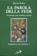 La parola della fede. Introduzione alla Simbolica ecclesiale