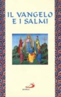 Il vangelo e i Salmi. Con gli Atti degli Apostoli