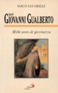 San Giovanni Gualberto. Mille anni di giovinezza