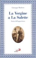 La Vergine a La Salette. Storia dell'apparizione