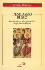 L'esicasmo russo. Introduzione alla spiritualità degli slavi orientali