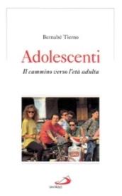 Adolescenti. Il cammino verso l'età adulta