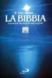 La Bibbia. E Dio disse? Nuovissima versione dai testi originali