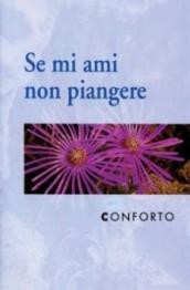 Conforto. Se mi ami non piangere