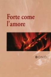 Dono. Forte come l'amore