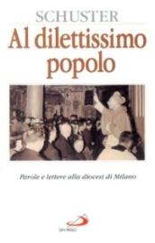 Al dilettissimo popolo. Parole e lettere alla diocesi di Milano