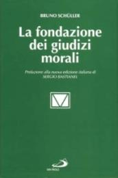 La fondazione dei giudizi morali. Tipi di argomentazione etica in teologia morale