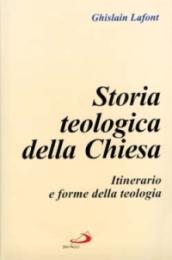 Storia teologica della Chiesa. Itinerario e forme della teologia