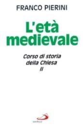 Corso di storia della Chiesa. 2.L'Età medievale