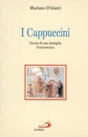 I cappuccini. Storia di una famiglia francescana