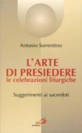 L'arte di presiedere le celebrazioni liturgiche. Suggerimenti ai sacerdoti