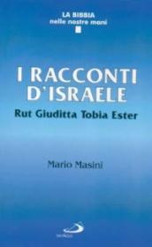 I racconti d'Israele. Rut, Giuditta, Tobia, Ester