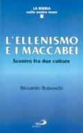 L'ellenismo e i Maccabei. Scontro fra due culture