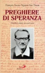 Preghiere di speranza. Tredici anni in carcere