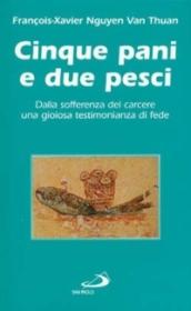 Cinque pani e due pesci. Dalla sofferenza del carcere una gioiosa testimonianza di fede