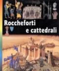 Roccheforti e cattedrali