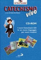 Catechismo vivo. I nuovi Catechismi CEI in un nuovo linguaggio per nuovi credenti. Con CD-ROM