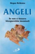 Angeli. Se non ci fossero bisognerebbe inventarli