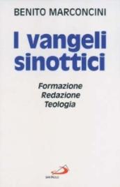 I vangeli sinottici. Formazione, redazione, teologia