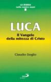 Luca. Il vangelo della mitezza di Cristo